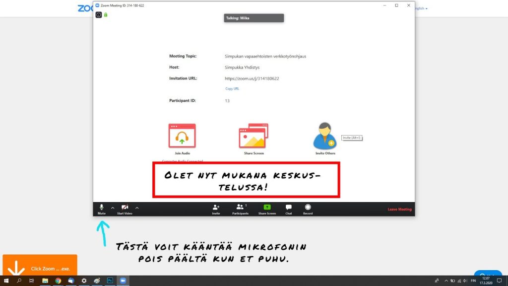 Kuvassa on ohjekuva Zoomin käytöstä ja teksti Olet nyt mukana keskustelussa! Tästä voit kääntää mikrofonin pois päältä kun et puhu ja nuoli osoittaa mikrofonia.