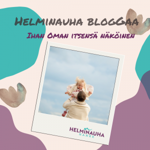 Kuvassa on teksti Helminauha bloggaa Ihan oman itsensä näköinen. Teksi alla polaroid-kuva, jossa mies nostaa nauravaa lasta ilmaan.