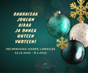 Eri värisiä joulupalloja vierekkäin. Rauhaisaa joulua ja hyvää uutta vuotta, Helminauha-hanke lomailee 23.12.2022 - 8.2.2023. Helminauha-hankkeen logo