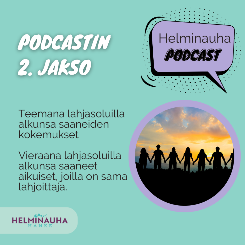 Podcastin 2. Jakso. Helminauha-podcast puhekuplassa. Teemana lahjasoluilla alkunsa saaneiden kokemukset Vieraana lahjasoluilla alkunsa saaneet