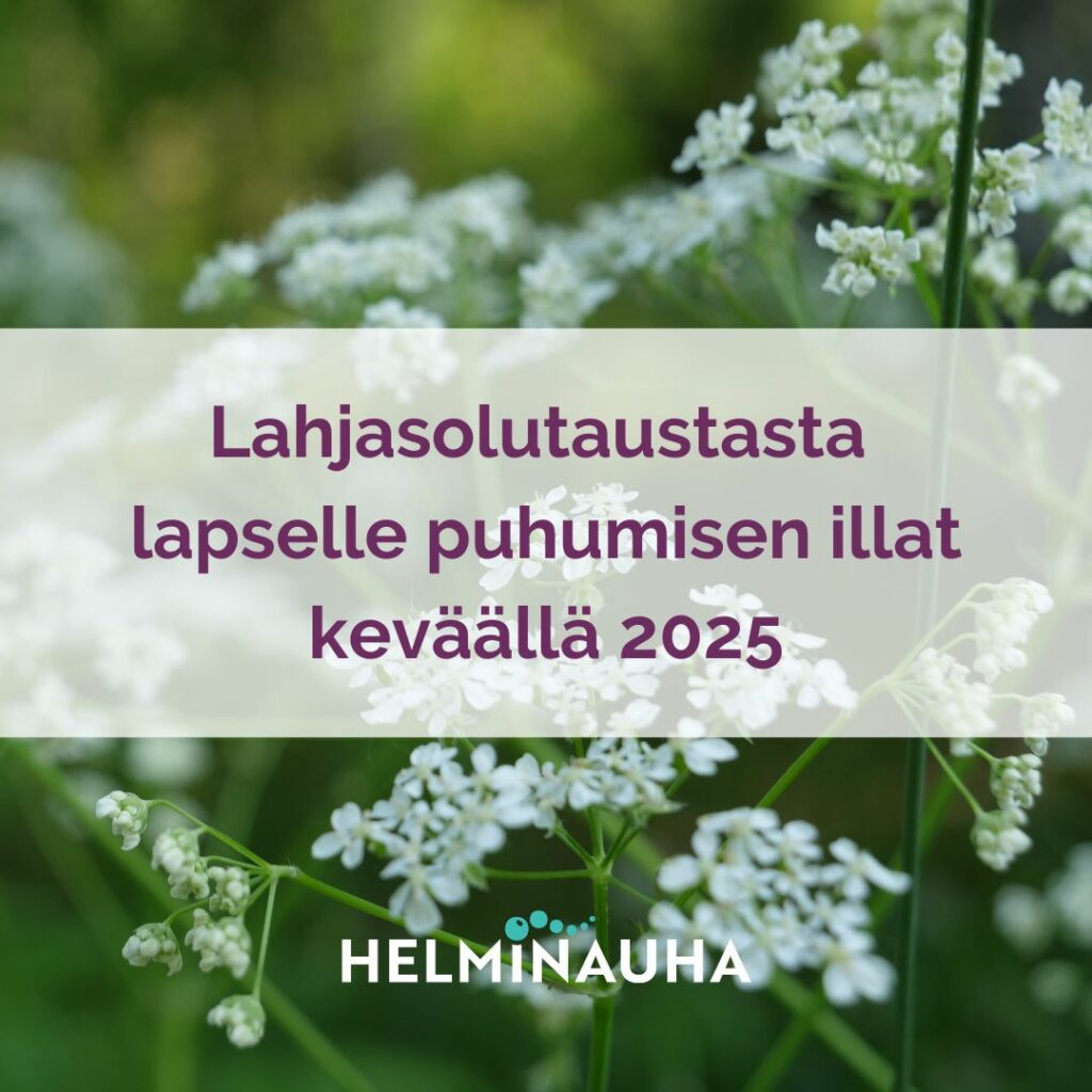 Teksti: Lahjasolutaustasta lapselle puhumisen illat keväällä 2025. Kuvituskuvana valokuva koiranputken kukinnoista.