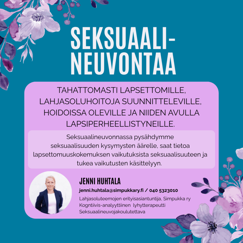 kuvan kulmissa kukkia, naisen valokuva vasemmassa alakulmassa. Seksuaalineuvontaa Tahattomasti lapsettomille, lahjasoluhoitoja suunnitteleville, hoidoissa oleville ja niiden avulla lapsiperheellistyneille.